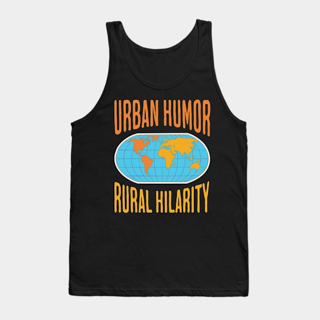 Urban Humor, Rural Hilarity - Human Geography Tank Top by JJ Art Space